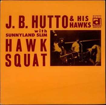 Album J.B. Hutto & The Hawks: Hawk Squat 
