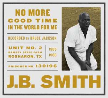 Album J.b. Smith: No More Good Time In The World For Me