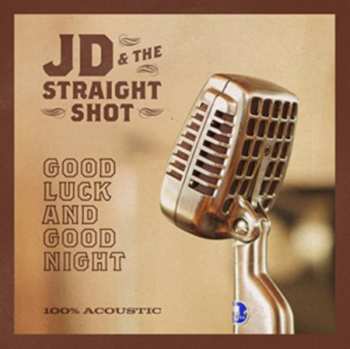 LP JD & The Straight Shot: Good Luck And Good Night 47815