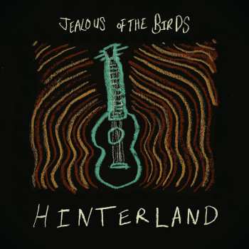 Album Jealous Of The Birds: Hinterland