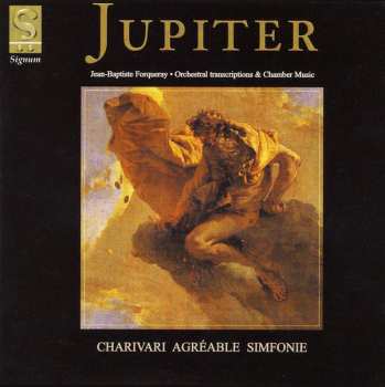 Album Jean-Baptiste Antoine Forqueray: Jupiter (Orchestra Transcriptions & Chamber Music)
