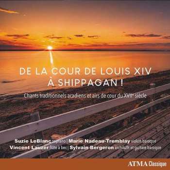 Album Jean-baptiste Drouart De Bousset: Suzie Leblanc - De La Cour De Louis Xiv A Shippagan!