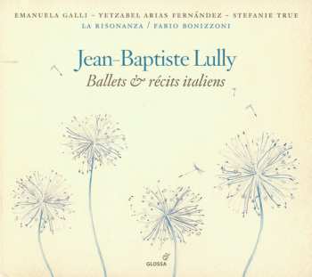 Album Jean-Baptiste Lully: Ballets & Récits Italiens
