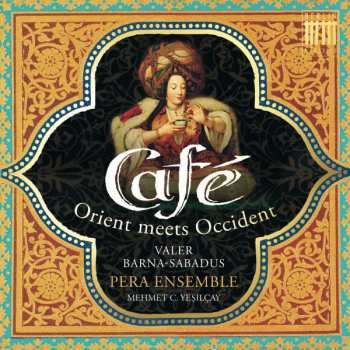 Jean-Baptiste Lully: Cafe - Orient Meets Okzident