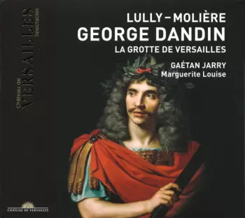 George Dandin / La Grotte De Versailles
