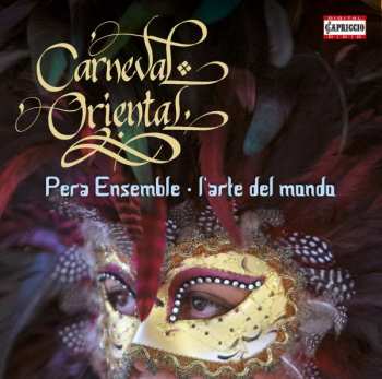 Album Pera Ensemble: Carneval Oriental