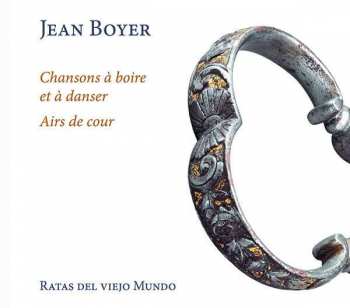 CD Jean Boyer: Chansons A Boire Et A Danser - Airs de Cour  378796