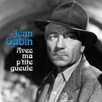 Album Jean Gabin: Avec Ma P'tite Gueule