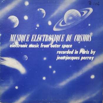 Album Jean-Jacques Perrey: Musique Electronique Du Cosmos (Electronic Music From Outer Space)