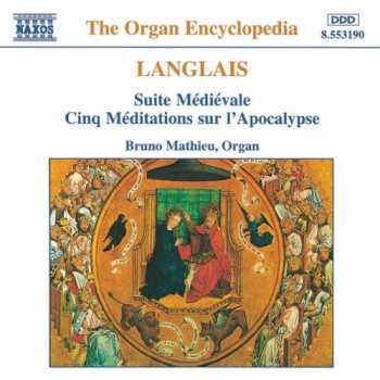 Album Jean Langlais: Suite Médiévale • Cinq Méditations Sur L'Apocalypse