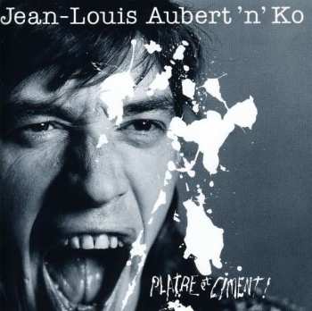Album Jean-Louis Aubert And Ko.: Plâtre Et Ciment !