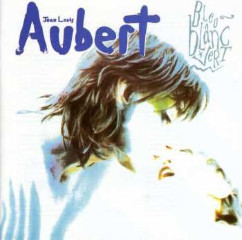Album Jean-Louis Aubert: Bleu Blanc Vert