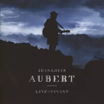 Jean-Louis Aubert: Live = Vivant
