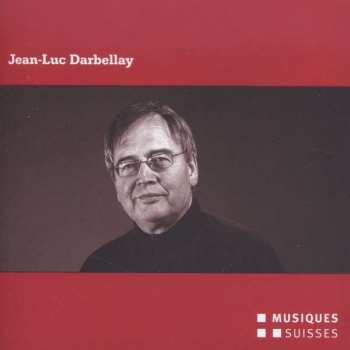 Album Jean-Luc Darbellay: Kammermusik