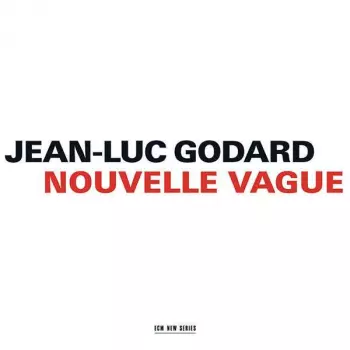 Jean-Luc Godard: Nouvelle Vague