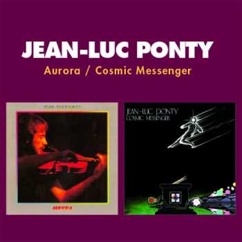 Album Jean-Luc Ponty: Aurora / Cosmic Messenger