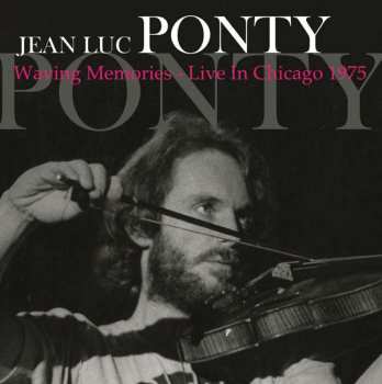 Album Jean-Luc Ponty: Waving Memories: Live In Chicago 1975