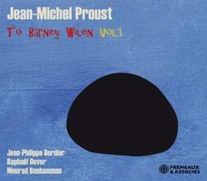 Album Jean-Michel Proust: To Barney Wilen Vol. 1