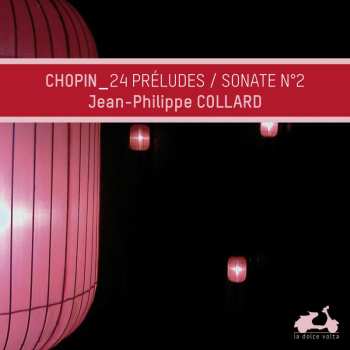 CD Jean-Philippe Collard: Chopin: 24 Preludes & Piano Sonata No. 2 510424