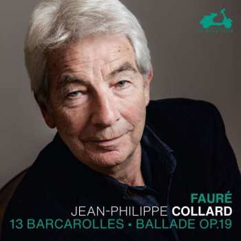Album Jean-Philippe Collard: Faure 13 Barcarolles & Ballade Op.19