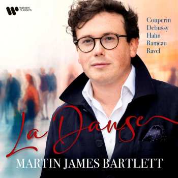 Album Jean-Philippe Rameau: Martin James Bartlett - La Danse