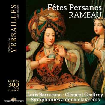CD Jean-Philippe Rameau: Fêtes Persanes (Symphonies À Deux Clavecins) 453276