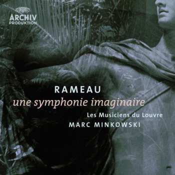 Album Jean-Philippe Rameau: Une Symphonie Imaginaire