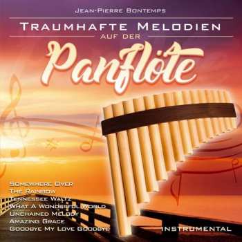 Album Jean-Pierre Bontemps: Traumhafte Melodien Auf Der Panflöte