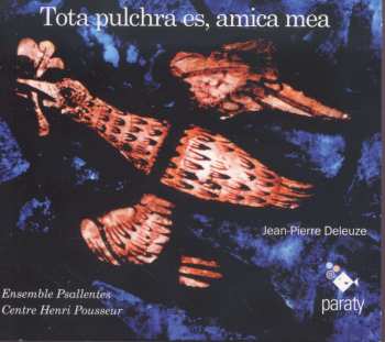 CD Jean-Pierre Deleuze: Tota Pulchra Es, Amica Mea 492139