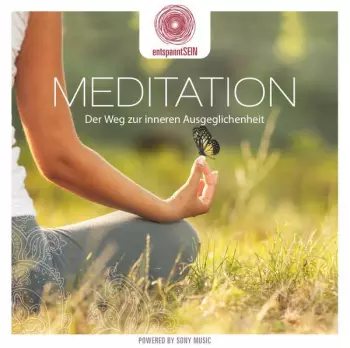 Entspanntsein: Meditation - Der Weg Zur Inneren Ausgeglichenheit