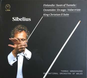 Jean Sibelius: Finlandia • Swan Of Tuonela • Oceanides • En Saga • Valse Triste • King Christian II Suite