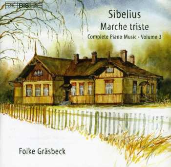 CD Jean Sibelius: Marche Triste - Complete Piano Music • Volume 3 454910