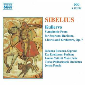 Album Jean Sibelius: Kullervo (Symphonic Poem For Soprano, Baritone, Chorus And Orchestra, Op. 7)