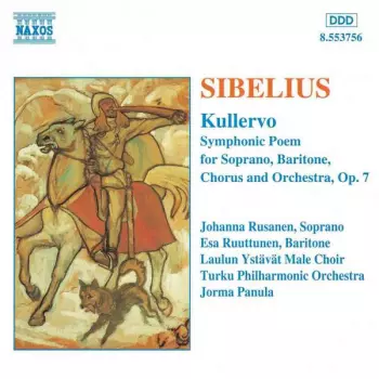 Kullervo (Symphonic Poem For Soprano, Baritone, Chorus And Orchestra, Op. 7)