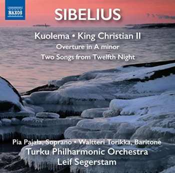 Jean Sibelius: Kuolema - King Christian II - Overture In A Minor - Two Songs From Twelfth Night 