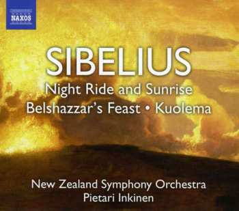 Jean Sibelius: Night Ride And Sunrise / Belshazzar's Feast / Kuolema