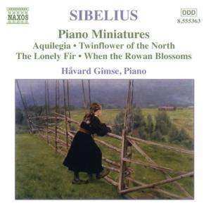 Jean Sibelius: Piano Miniatures - Aquilegia ● Twinflower Of The North ● The Lonely Fir ● When The Rowan Blossoms