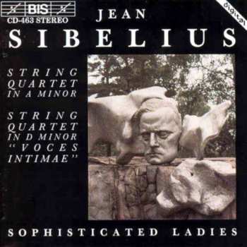 Jean Sibelius: String Quartets In A Minor & String Quartet In D Minor