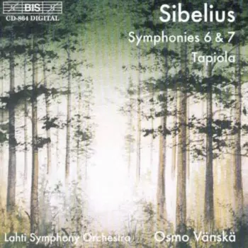 Jean Sibelius: Symphonies 6 & 7 - Tapiola