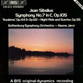CD Jean Sibelius: Symphony No.7 In C, Op.105 / "Kuolema", Op.44 & Op.62 – Night Ride And Sunrise, Op.55 538993