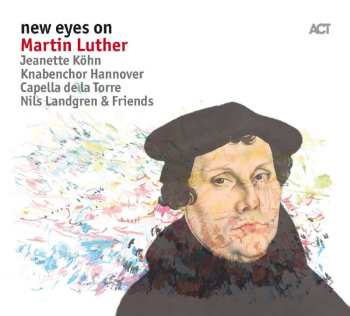 CD Jeanette Köhn: New Eyes On Martin Luther DIGI 532905