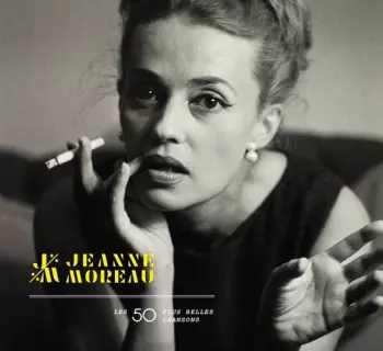 Jeanne Moreau: Les 50 Plus Belles Chansons