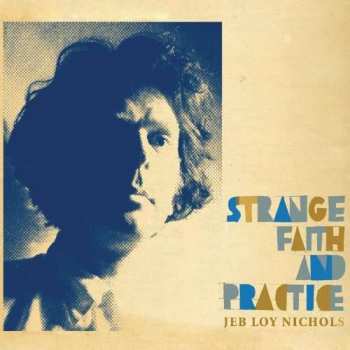 CD Jeb Loy Nichols: Strange Faith And Practice 492750