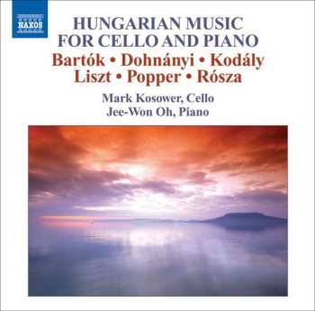 CD Mark Kosower: Hungarian Music For Cello And Piano