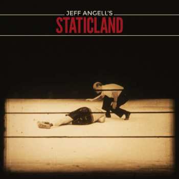 Album Jeff Angell's Staticland: Jeff Angell's Staticland