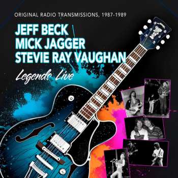 Album Jeff Beck, Mick Jagger, Stevie Ray Vaughan: Legends Live