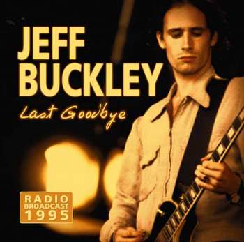 Album Jeff Buckley: Last Goodbye - Radio Broadcast