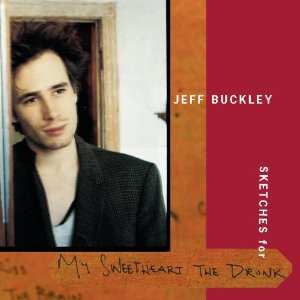Album Jeff Buckley: Sketches For My Sweetheart The Drunk / Grace