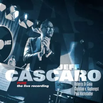 Jeff Cascaro: Pure: The Live Recording