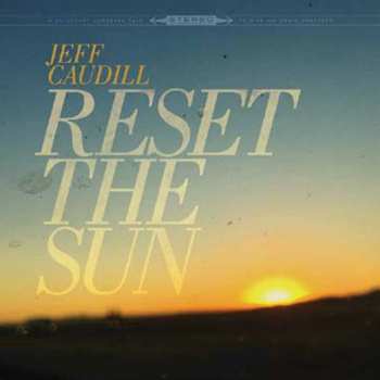 Album Jeff Caudill: Reset The Sun